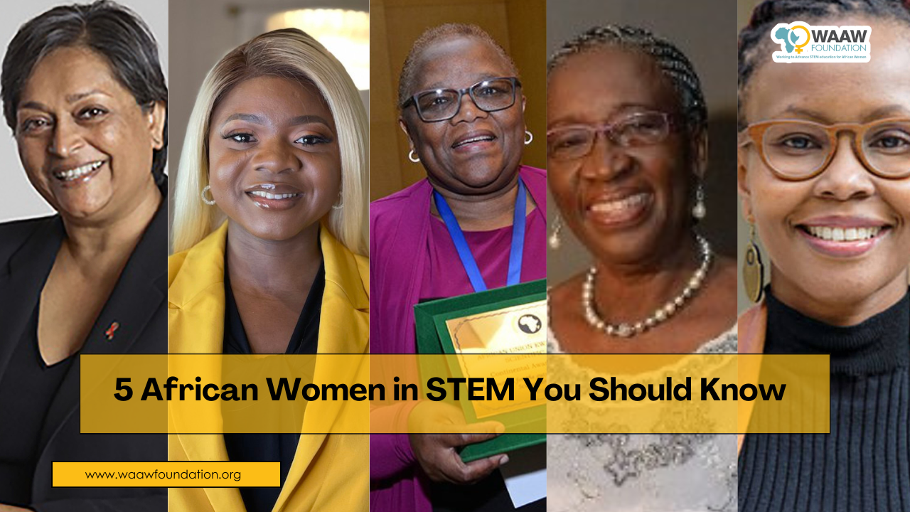 5 African Women in STEM You Should Know (And How They Got There!)